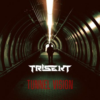 TRISEKT Tunnel Vision
