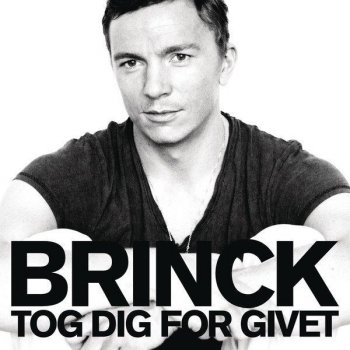 Brinck Tog Dig For Givet