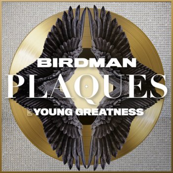 Birdman Plaques (feat. Young Greatness)