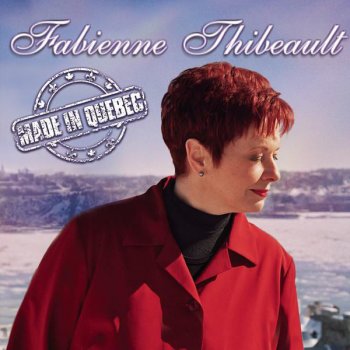 Fabienne Thibeault Made In Québec