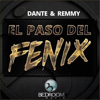 Dante feat. Remmy El Paso Del Fenix - Original Mix
