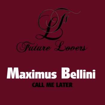Maximus Bellini Call Me Again