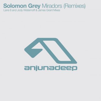 Solomon Grey Miradors - Jody Wisternoff & James Grant Remix