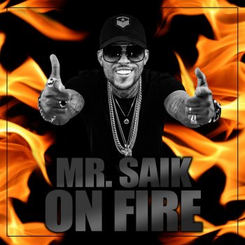Mr. Saik On Fire
