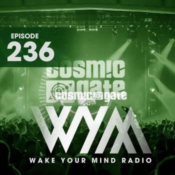 Cosmic Gate Wake Your Mind Intro (WYM236)