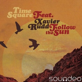 Time Square feat. Xavier Rudd Follow the Sun (Western Disco Radio Edit)
