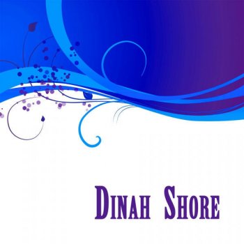 Dinah Shore In Your Arms
