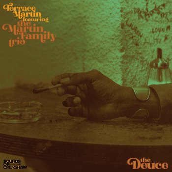 Terrace Martin feat. The Martin Family Trio The Deuce (feat. The Martin Family Trio)