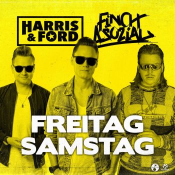 Harris & Ford Freitag, Samstag (feat. Finch Asozial)