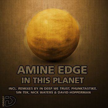 Amine Edge In This Planet - Nick Waters, David Hopperman Remix