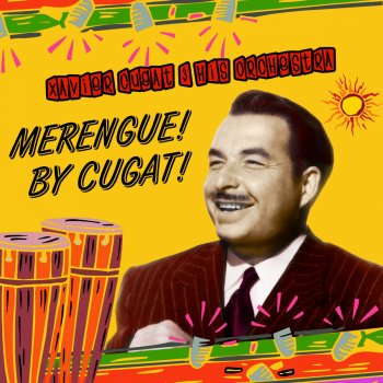 Xavier Cugat & His Orchestra Ay, Que Merengue