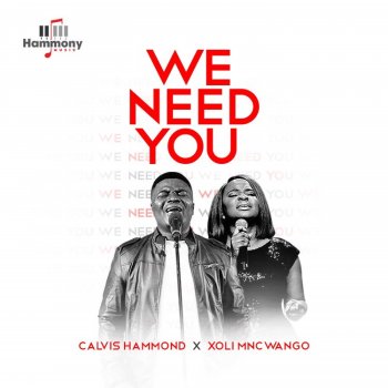 Calvis Hammond feat. Xoli Mncwango We Need You