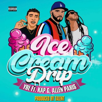 Ybe feat. Kap G & Allen Paris Ice Cream Drip