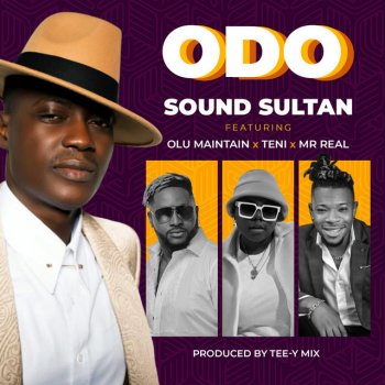 Sound Sultan feat. Olu Maintain, Teni & Mr Real Odo