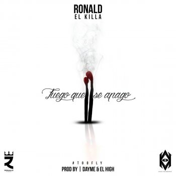 Dayme y El High feat. Ronald El Killa Fuego Que Se Apago (feat. Ronald El Killa)