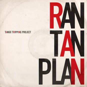 Tango Tripping Project Ran Tan Plan