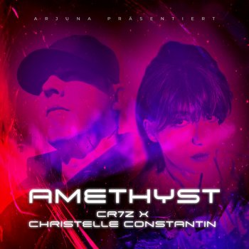 Cr7z feat. Christelle Constantin Amethyst