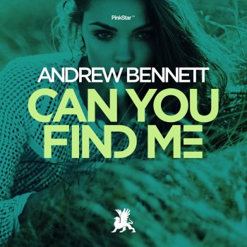 Andrew Bennett Can You Find Me - Original Mix
