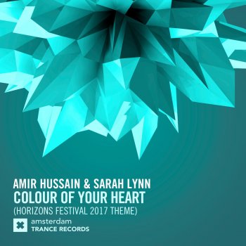 Amir Hussain feat. Sarah Lynn Colour of Your Heart (Horizons Festival 2017 Theme)