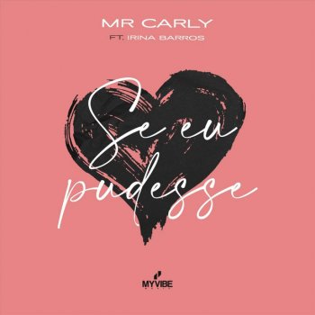 Mr. Carly feat. Irina Barros Se Eu Pudesse