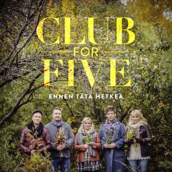 Club for Five Sä sanoit