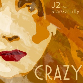 J2 feat. StarGzrLilly Crazy