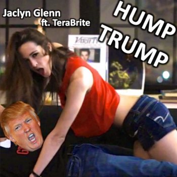 Jaclyn Glenn feat. TeraBrite Hump Trump (feat. TeraBrite)