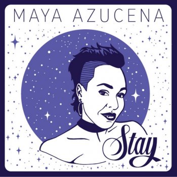 Maya Azucena Stay