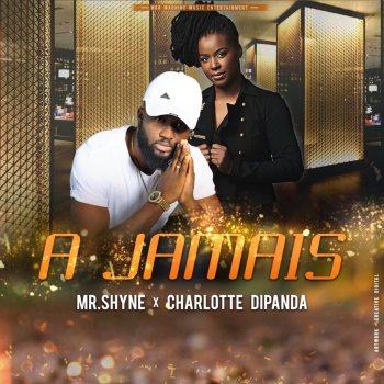 Mr Shyne A Jamais (feat. Charlotte Dipanda)