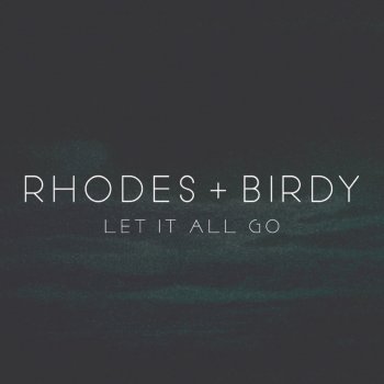 RHODES feat. Birdy Let It All Go
