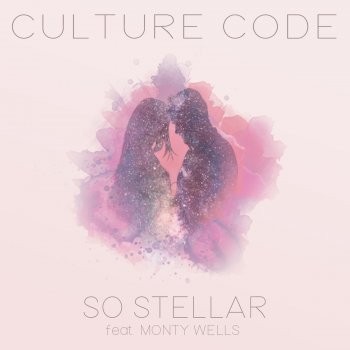 Culture Code feat. Monty Wells So Stellar (feat. Monty Wells)