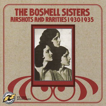 The Boswell Sisters When the Little Red Roses Get the Blues for You