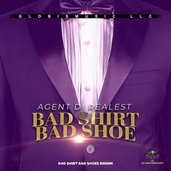 Agent DI Realest Bad Shirt Bad Shoe