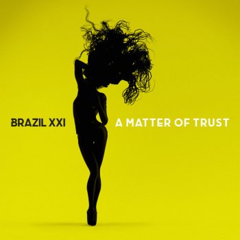 Brazil XXI A Matter of Trust