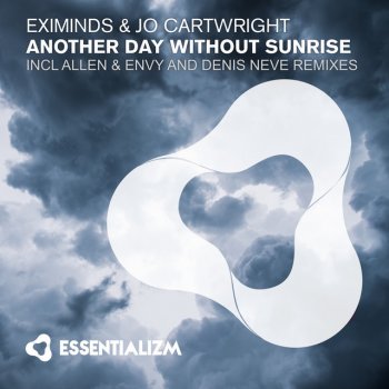 Eximinds feat. Jo Cartwright & Denis Neve Another Day Without Sunrise - Denis Neve Edit