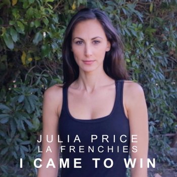 Julia Price I Came To Win