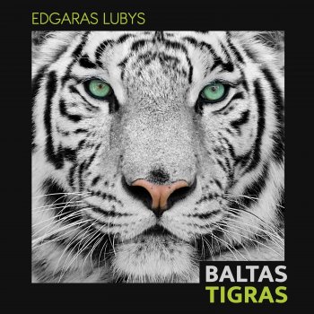 Edgaras Lubys Baltas Tigras (feat. Petras Vysniauskas)