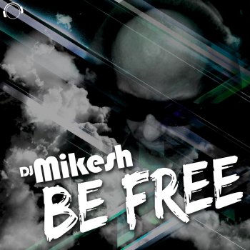 DJ Mikesh Be Free - Skyrosphere Remix