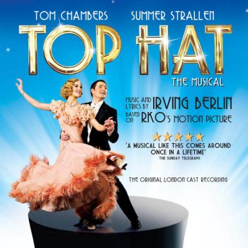 Tom Chambers feat. Top Hat: The Musical Original London Cast Recording Company Cheek to Cheek