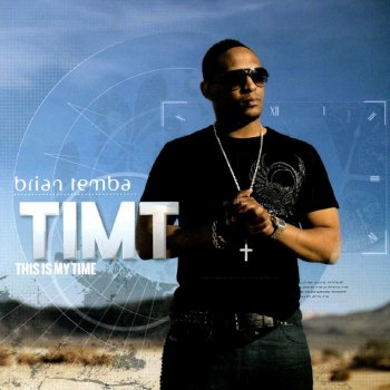 Brian Temba T.I.M.T. (This Is My Time)