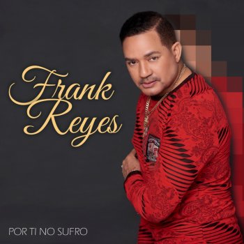 Frank Reyes Por Ti No Sufro