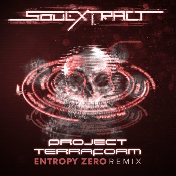 Soul Extract Project Terraform (Entropy Zero Remix) [Instrumental]