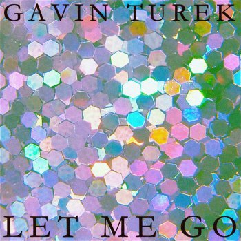 Gavin Turek Let Me Go
