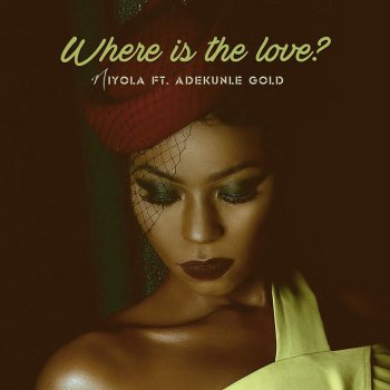 Niyola feat. Adekunle Gold Where is the Love?