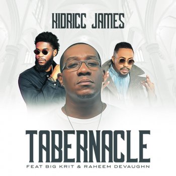 Kidricc James feat. Big K.R.I.T. & Raheem DeVaughn Tabernacle