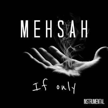 Mehsah If Only - Instumental