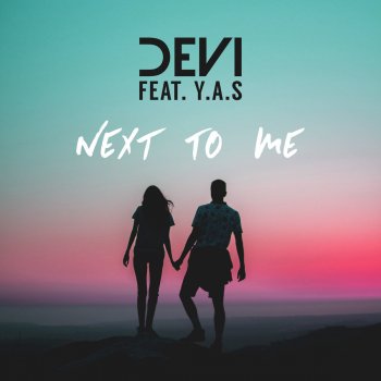 DEVI feat. Y.A.S Next to Me