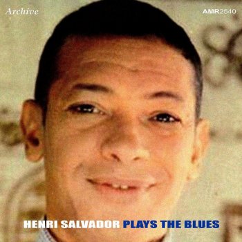 Henri Salvador Salvador Plays the Blues