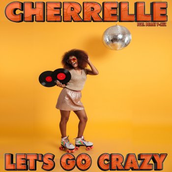 Cherrelle feat. Deejay P-Mix Let's Go Crazy