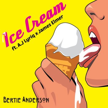 Bertie Anderson feat. A.J Lyriq & James Elmer Ice Cream